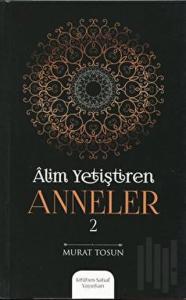 Alim Yetiştiren Anneler - 2