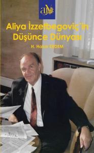 Aliya İzzzetbegoviç'in Düşünce Dünyası