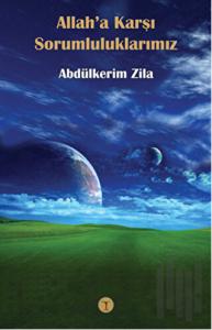 Allah’a Karşı Sorumluluklarımız