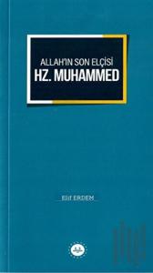 Allah’ın Son Elçisi Hz. Muhammed