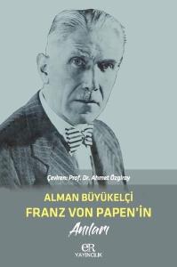 Alman Büyükelçi Franz Von Papenin Anıları