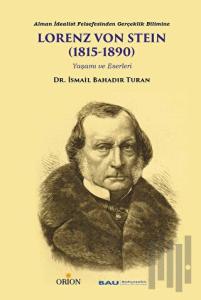 Alman İdealist Felsefesinden Gerçeklik Bilimine Lorenz Von Steın (1815-1890) Yaşamı ve Eserleri