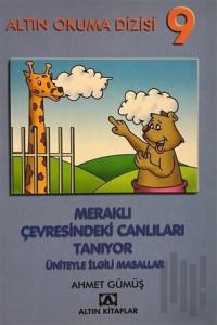 Altın Okuma Dizisi 9 - Meraklı Çevresindeki Canlıları Tanıyor Üniteyle İlgili Masallar