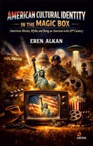 American Cultural Identıty in the Magic Box - American Movies Myths and Being an American in the 2