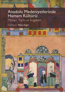 Anadolu Medeniyetlerinde Hamam Kültürü