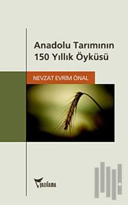 Anadolu Tarımının 150 Yıllık Öyküsü