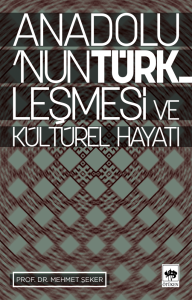 Anadolu'nun Türkleşmesi ve Kültürel Hayatı
