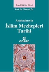 Anahatlarıyla İslam Mezhepleri Tarihi