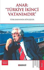 Anar: Türkiye İkinci Vatanımdır