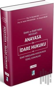 Anayasa ile İdare Hukuku ve İdari Yargılama Hukukunun Temel Kanunları