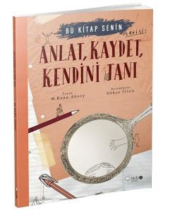 Anlat Kaydet Kendini Tanı