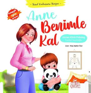 Anne Benimle Kal - Yusuf Korkusunu Yeniyor - Pedagojik Eğitim Hikayeleri (Ciltli)