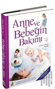 Anne ve Bebeğin Bakımı (Ciltli)