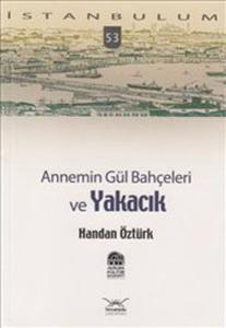 Annemin Gül Bahçeleri ve Yakacık
