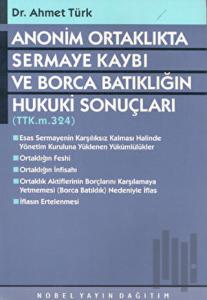 Anonim Ortaklıkta Sermaye Kaybı ve Borca Batıklığın Hukuki Sonuçları