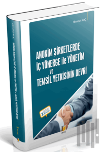 Anonim Şirketlerde İç Yönerge ile Yönetim ve Temsil Yetkisinin Devri