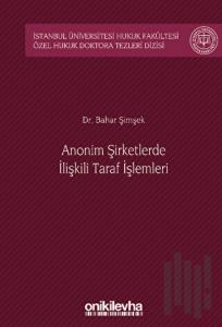 Anonim Şirketlerde İlişkili Taraf İşlemleri (Ciltli)