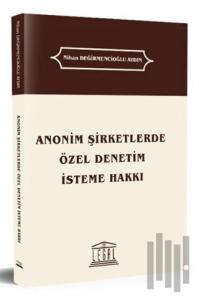 Anonim Şirketlerde Özel Denetim İsteme Hakkı
