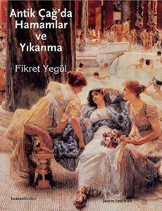 Antik Çağda Hamamlar ve Yıkanma