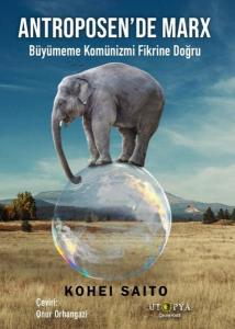 Antroposen'de Marx - Büyümeme Komünizmi Fikrine Doğru