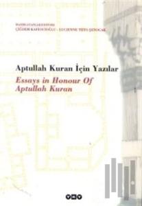 Aptullah Kuran İçin Yazılar Essays in Honour of Aptullah Kuran