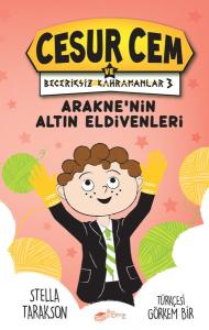 Araknenin Altın Eldivenleri - Cesur Cem ve Beceriksiz Kahramanlar 3 (Ciltli)