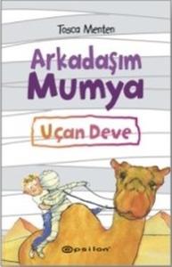 Arkadaşım Mumya-Uçan Deve (Ciltli)
