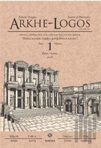 Arkhe - Logos Felsefe Dergisi Sayı: 1 Bahar 2016
