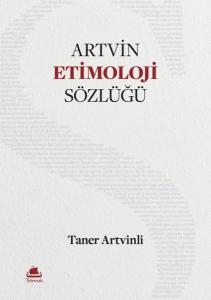 Artvin Etimoloji Sözlüğü