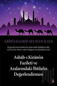 Ashab-ı Kiramın Fazileti ve Aralarındaki İhtilafın Değerlendirmesi