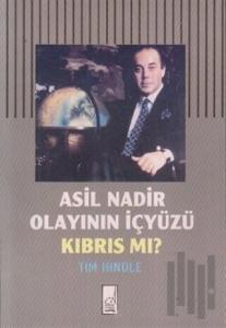 Asil Nadir Olayının İçyüzü Kıbrıs mı?
