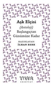 Aşk Elçisi (Antoloji) Başlangıçtan Günümüze Kadar