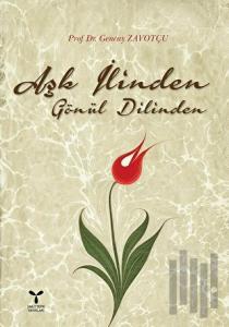 Aşk İlinden Gönül Dilinden