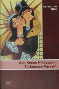 Aslı-Kerem Hikayesinin Türkmence Varyantı
