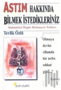 Astım Hakkında Bilmek İstedikleriniz Nefesinizi Özgür Kılmanın Yolları