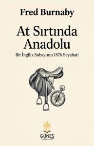 At Sırtında Anadolu - Bir İngiliz Subayının 1876 Seyahati