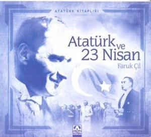 Atatürk Kitaplığı Atatürk ve 23 Nisan