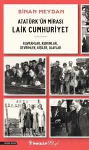 Atatürk'ün Mirası Laik Cumhuriyet - Kavramlar Kurumlar Devrimler Kişiler Olaylar