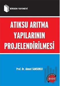 Atıksu Arıtma Yapılarının Projelendirilmesi