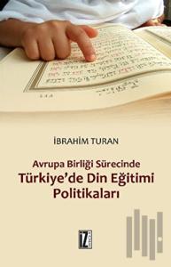 Avrupa Birliği Sürecinde Türkiye’de Din Eğitimi Politikaları