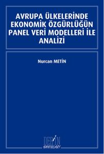 Avrupa Ülkelerinde Ekonomik Özgürlüğün Panel Veri Modelleri İle Analizi