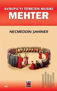 Avrupa’yı Titreten Musiki Mehter