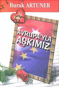 Avrupa’yla Aşkımız