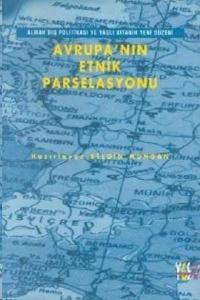 Avrupa'nın Etnik ParselasyonuAlman Dış Politikası ve Yaşlı Kıtanın Yeni Düzeni