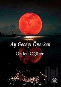 Ay Geceyi Öperken