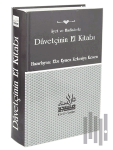 Ayet ve Hadislerle Davetçinin El Kitabı (Ciltli)