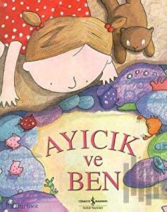Ayıcık ve Ben (Ciltli)