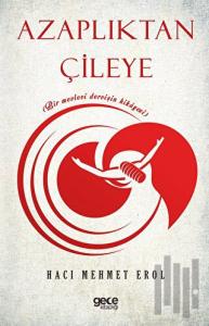 Azaplıktan Çileye - Bir Mevlevi Dervişin Hikayesi