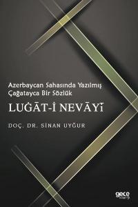 Azerbaycan Sahasında Yazılmış Çağatayca Bir Sözlük: Lugat-i Nevayi