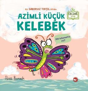 Azimli Küçük Kelebek - Organik Kitap (Ciltli)